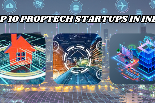 TOP 10 PROPTECH STARTUPS IN INDIA