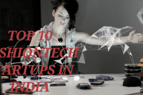 TOP 10 FASHIONTECH STAETUPS IN INDIA