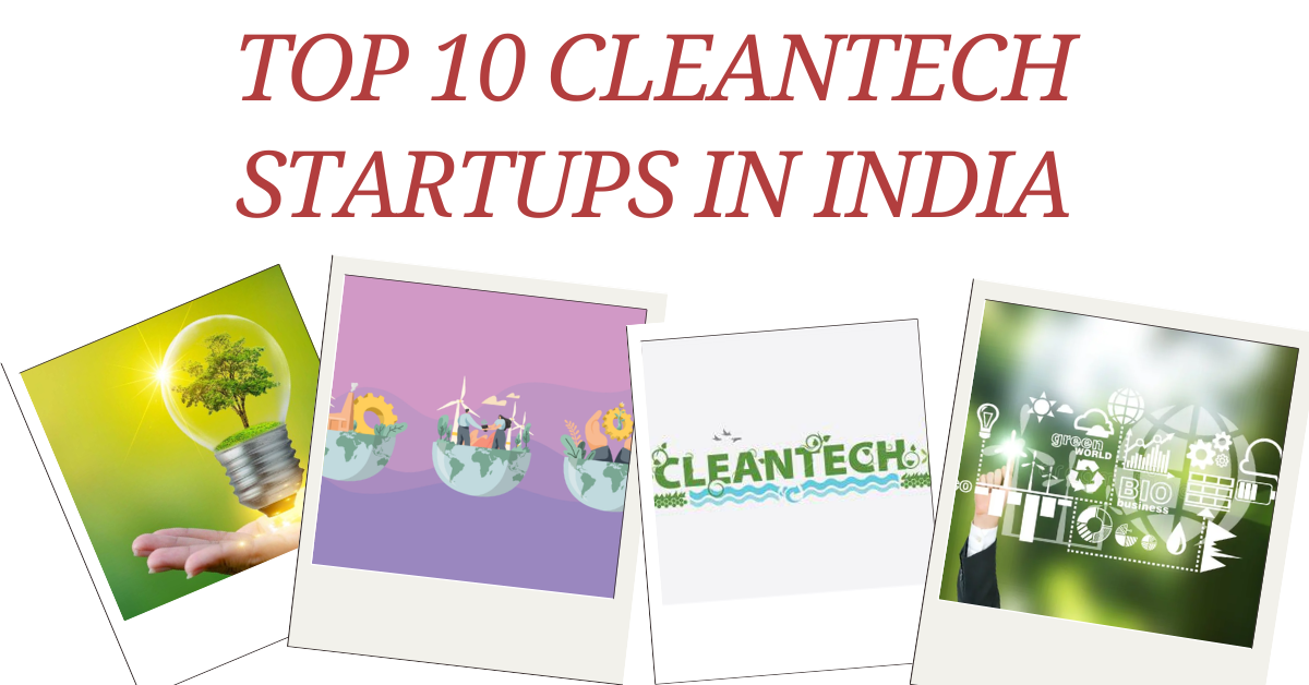 TOP 10 CLEANTECH STARTUPS IN INIDA