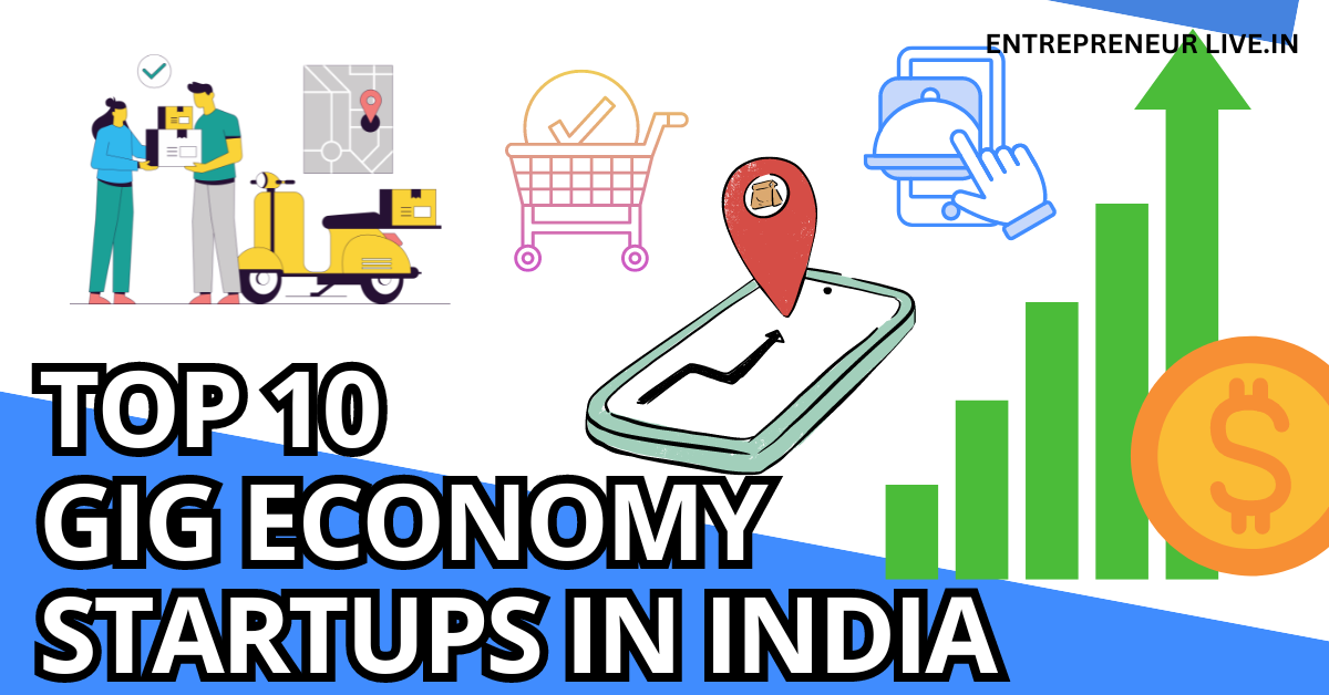 TOP 10 GIG ECONOMY STARTUPS IN INDIA