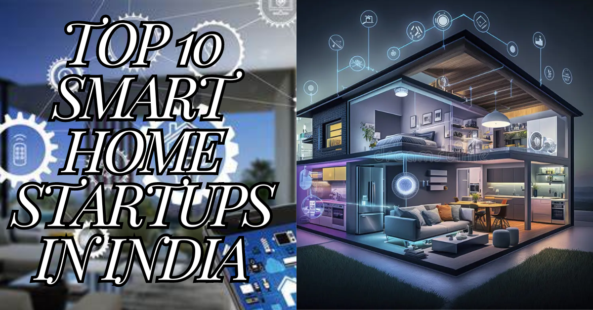 TOP 10 SMART HOME STARTUPS IN INDIA