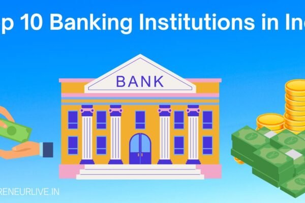 Top 10 Banking Institutions in India