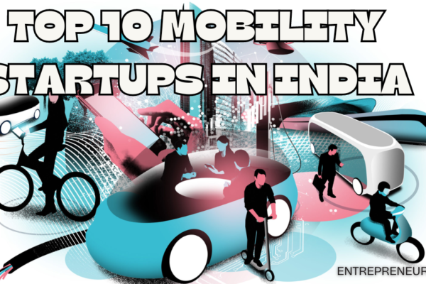 TOP 10 MOBILITY STARTUPS IN INDIA