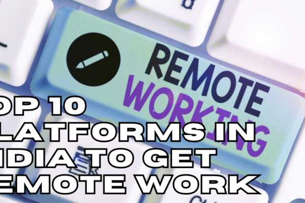 Top 10 Platforms in India to get Remote Work