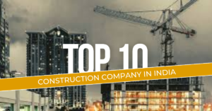 Top 10 construction company in India