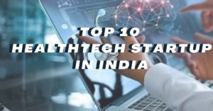 top 10 healthtech startups in india