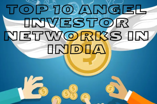 Top 10 Angel Investor Networks in India