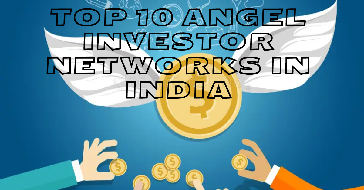 Top 10 Angel Investor Networks in India