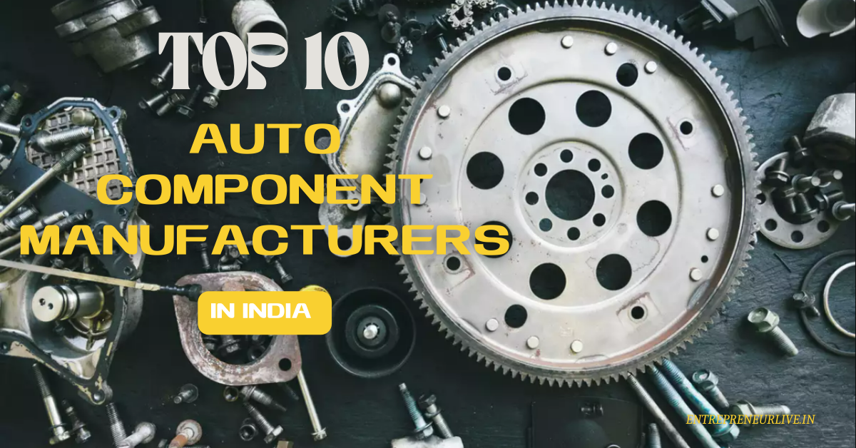 Top 10 Auto Component Manufacturers in India