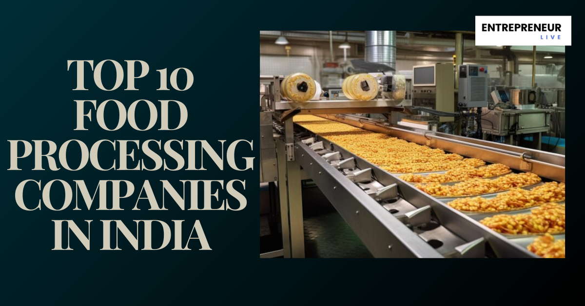 Top 10 Food Processing Companies in India