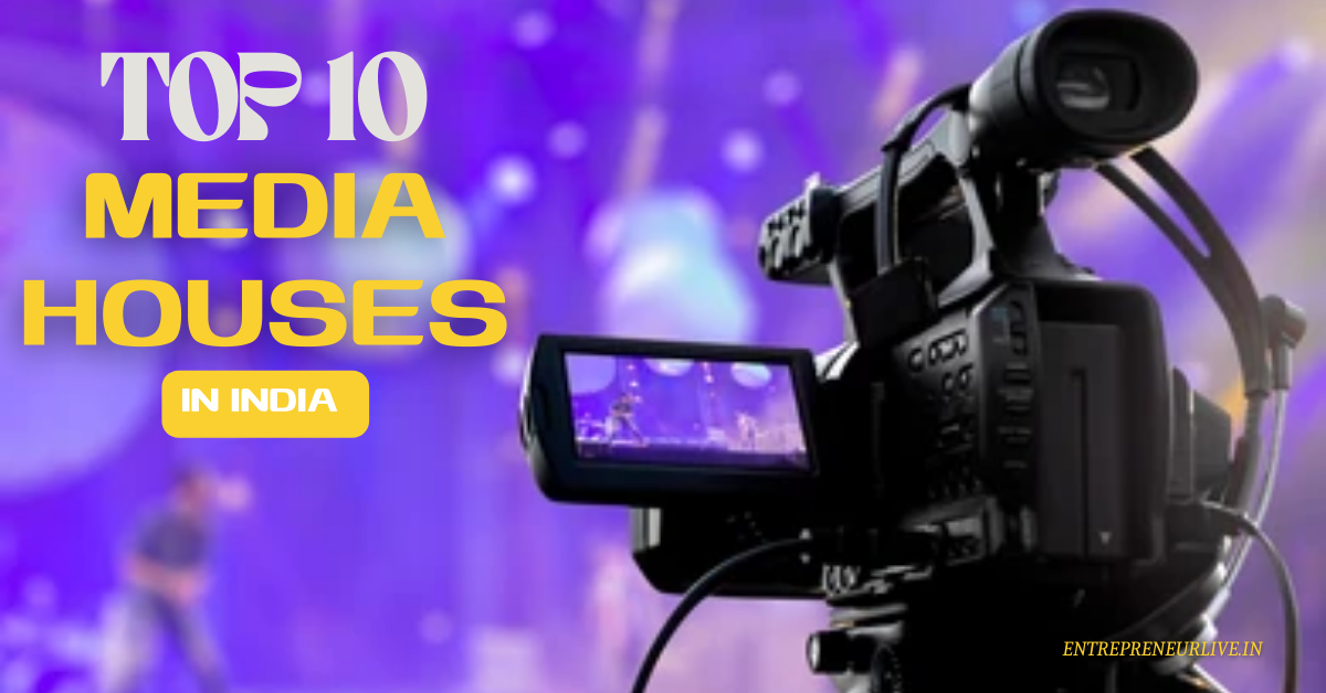 Top 10 Media Houses in India