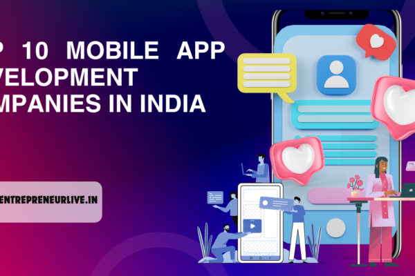 Top 10 Mobile App Development Companies in India