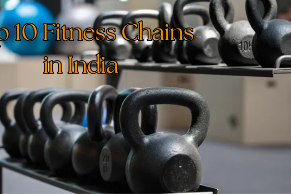 Top 10 Fitness Chains in India