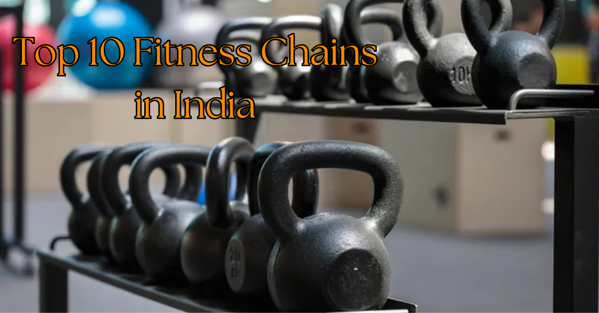 Top 10 Fitness Chains in India